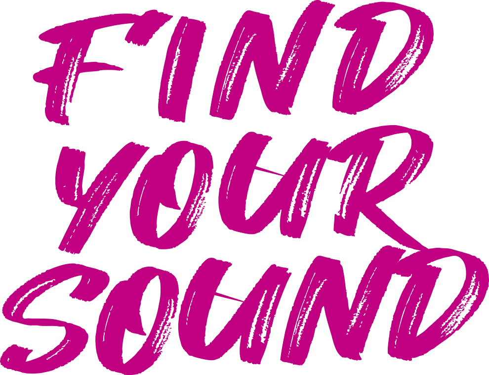 Find your sound.
